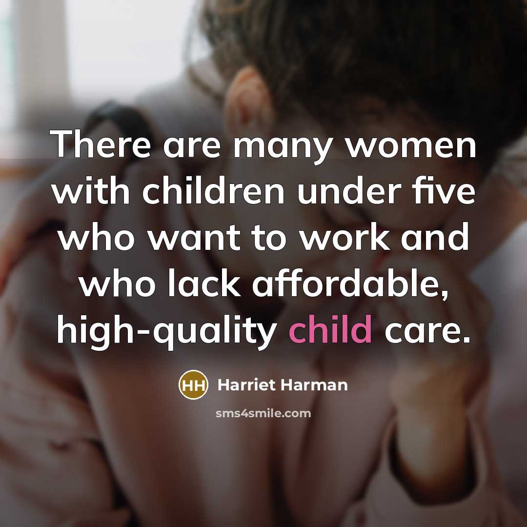 “There are many women with children under five who want…” quote by Harriet Harman