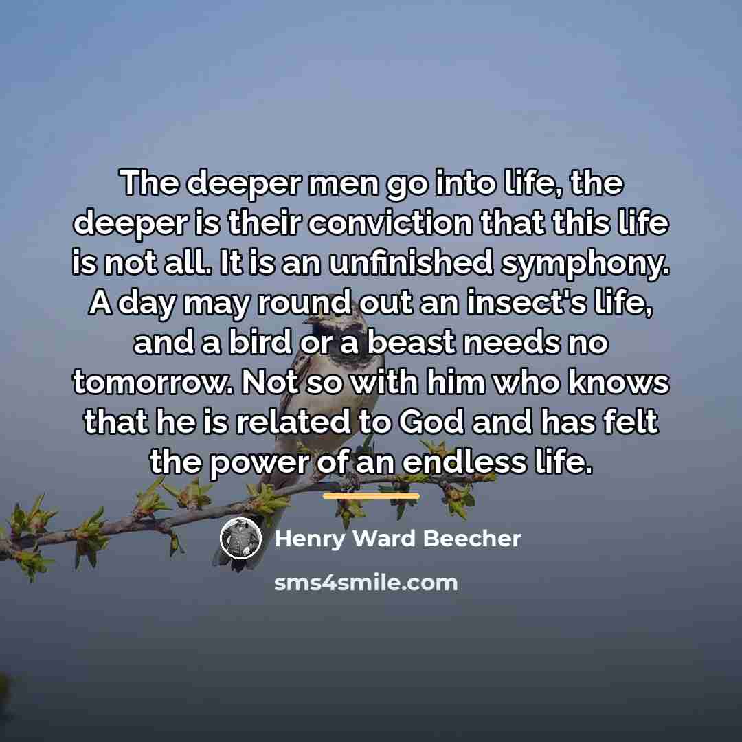 “The deeper men go into life, the deeper is their…” quote by Henry Ward Beecher