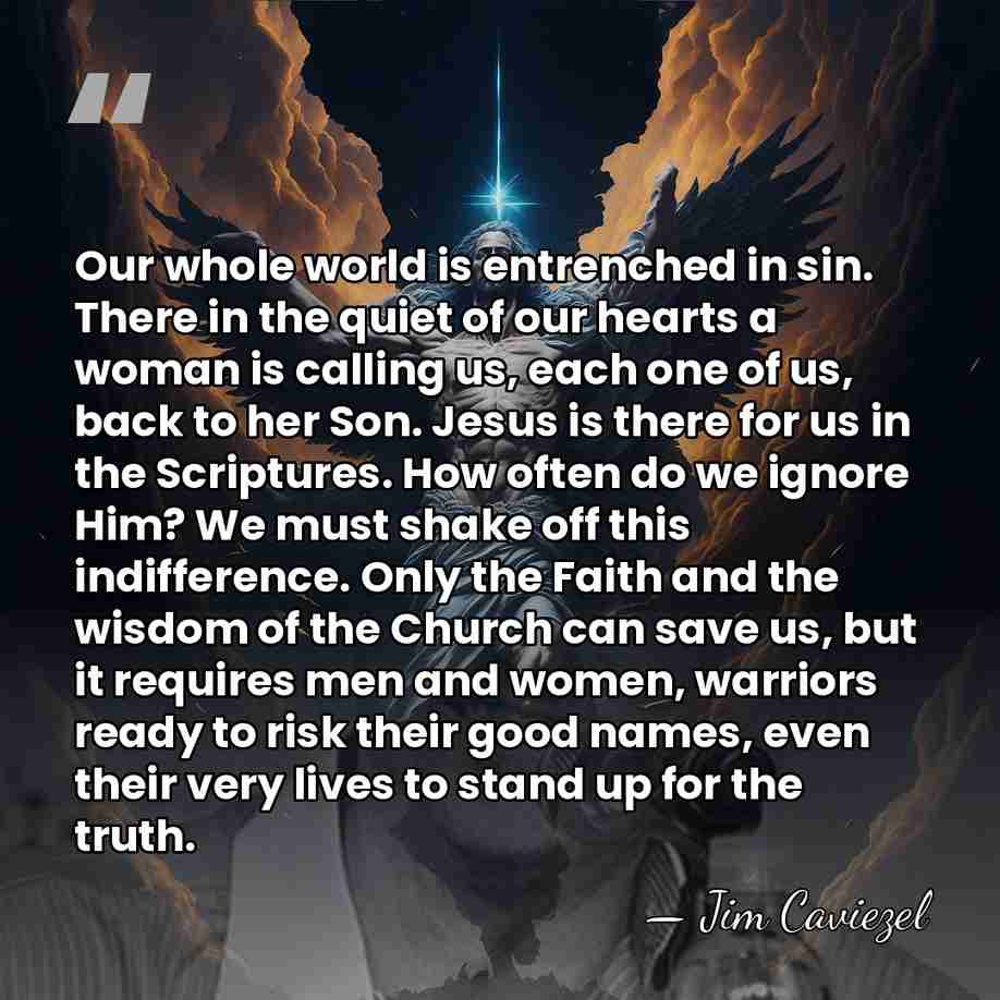 Our whole world is entrenched in sin. There in the quiet of&hellip; - Jim Caviezel