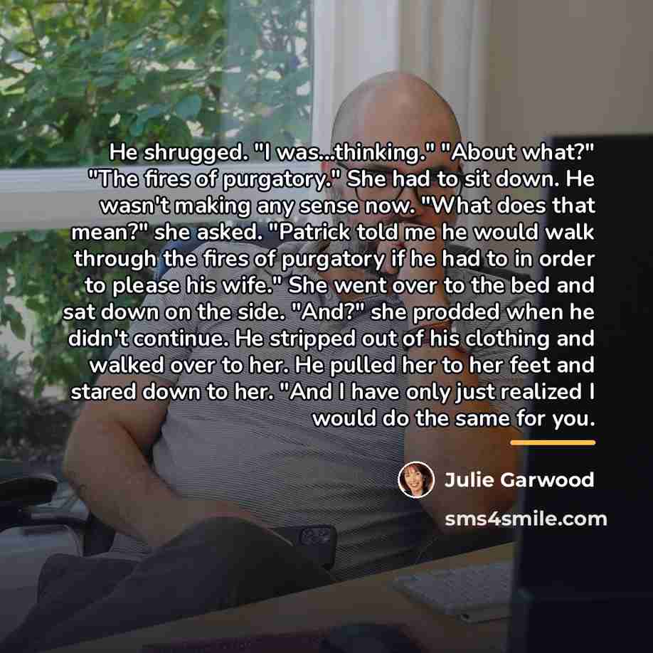 “He shrugged. "I was...thinking." "About what?" "The fires of purgatory."…” quote by Julie Garwood