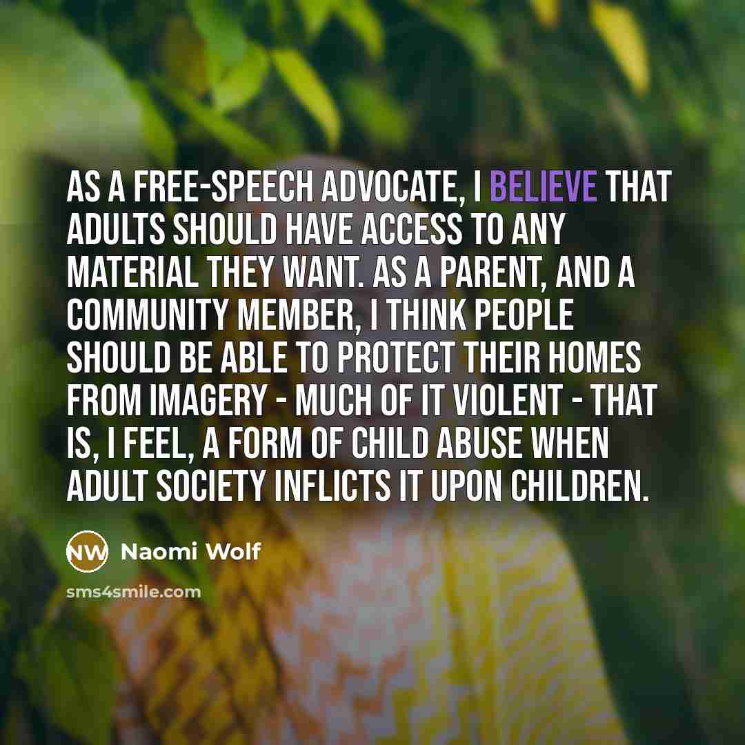 “As a free-speech advocate, I believe that adults should have…” quote by Naomi Wolf