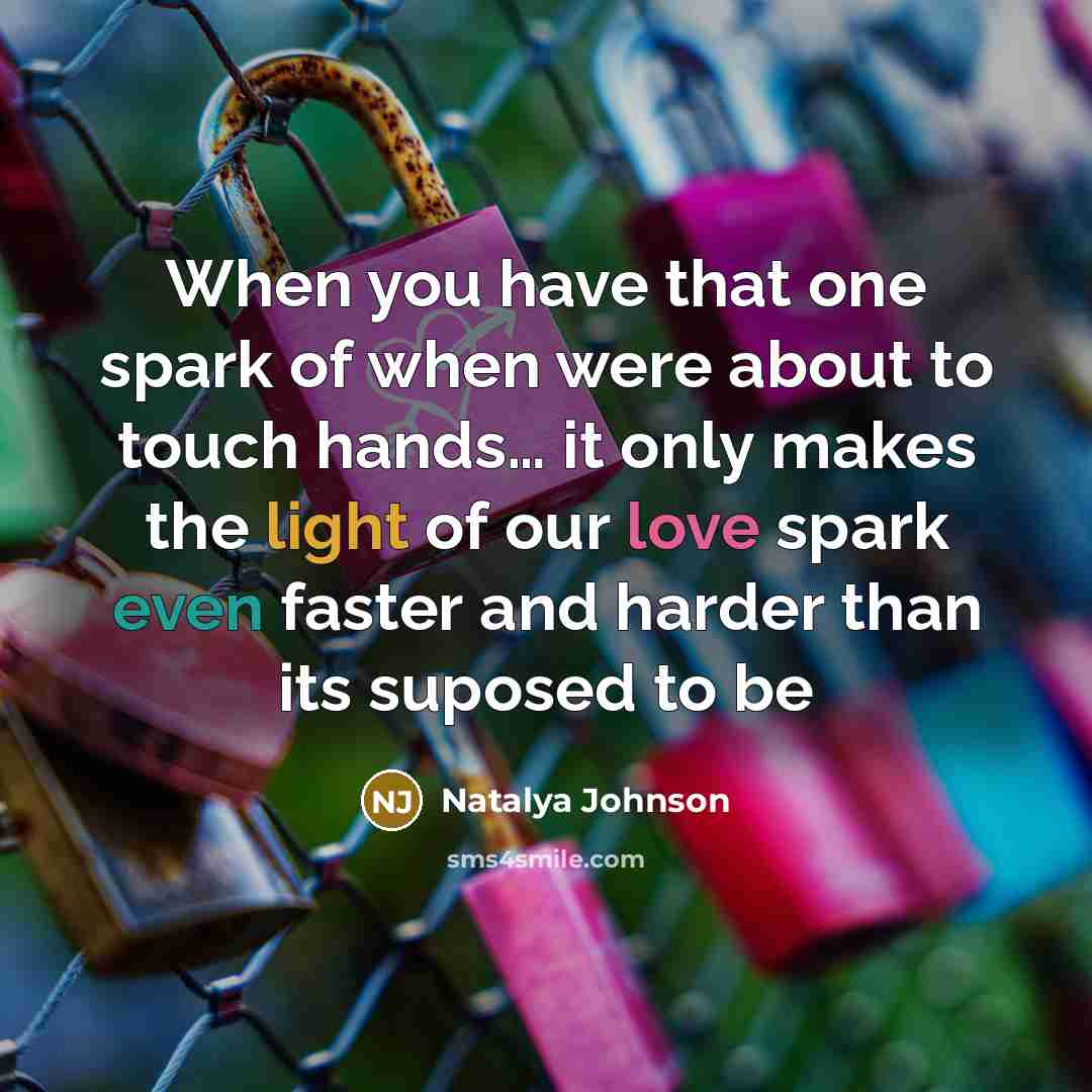 “When you have that one spark of when were about…” quote by Natalya Johnson
