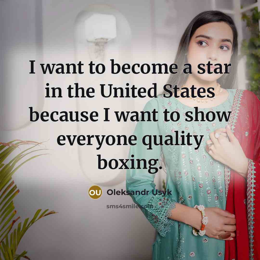 “I want to become a star in the United States…” quote by Oleksandr Usyk