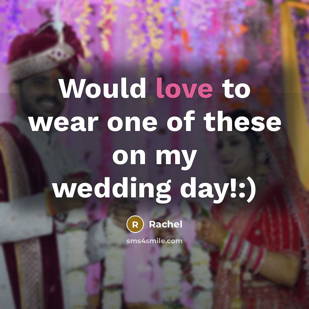 “Would love to wear one of these on my wedding…” quote by Rachel