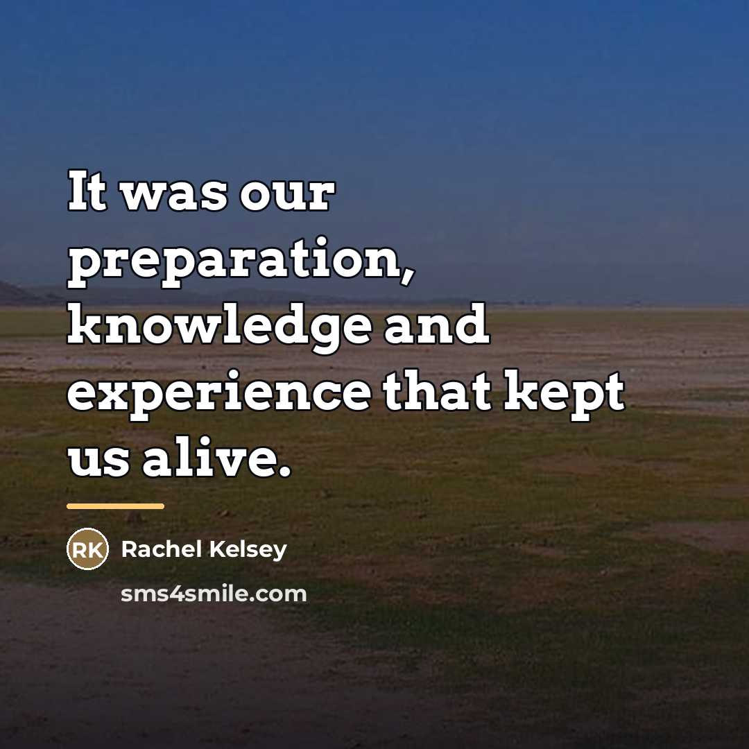 “It was our preparation, knowledge and experience that kept us…” quote by Rachel Kelsey