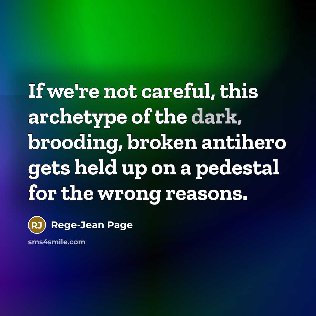 “If we're not careful, this archetype of the dark, brooding,…” quote by Rege-Jean Page