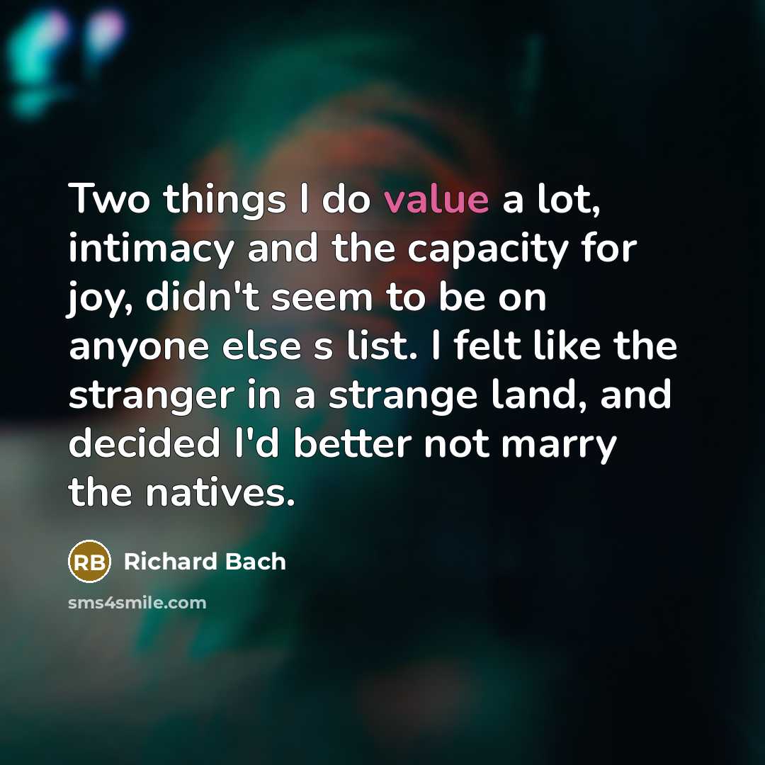 “Two things I do value a lot, intimacy and the…” quote by Richard Bach