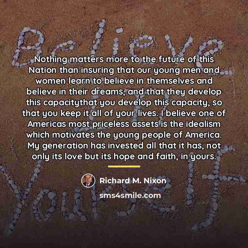“Nothing matters more to the future of this Nation than…” quote by Richard M. Nixon