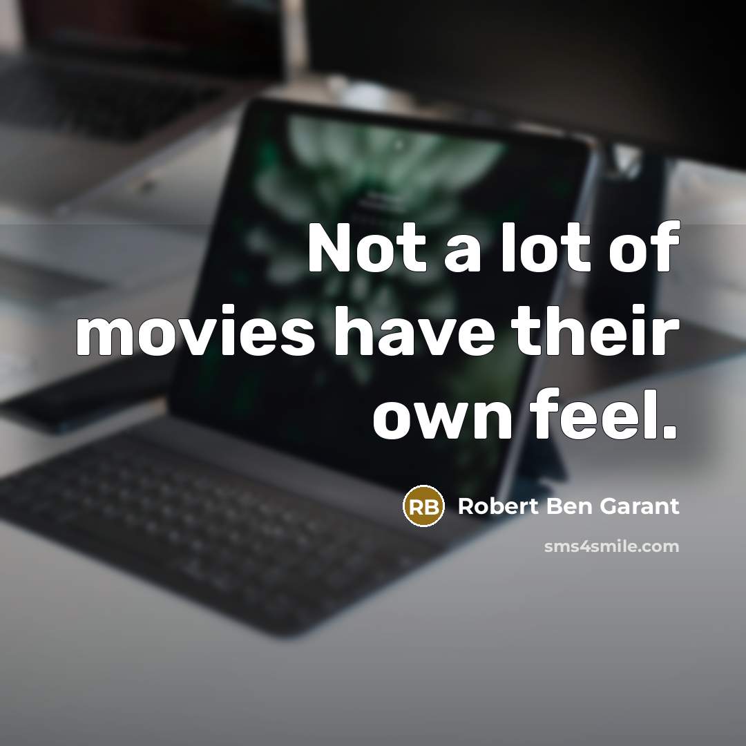 “Not a lot of movies have their own feel.…” quote by Robert Ben Garant