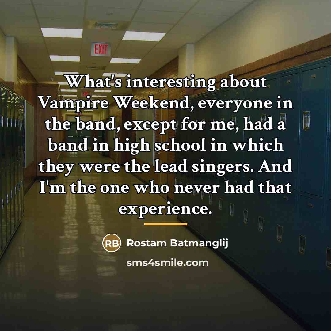“What's interesting about Vampire Weekend, everyone in the band, except…” quote by Rostam Batmanglij
