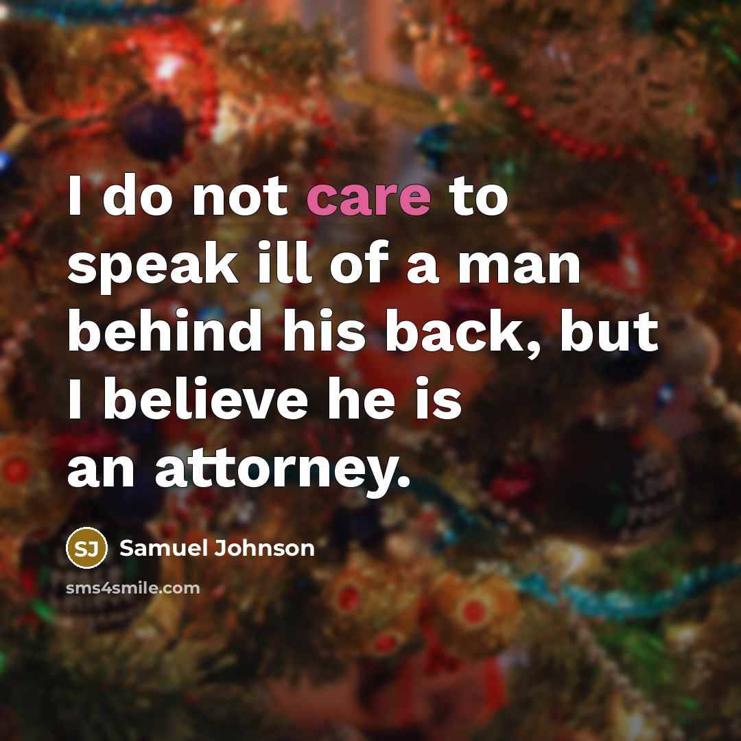 “I do not care to speak ill of a man…” quote by Samuel Johnson