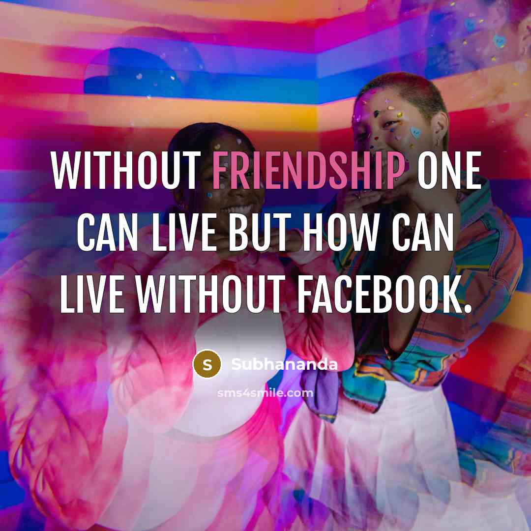“Without friendship one can live but how can live without…” quote by Subhananda