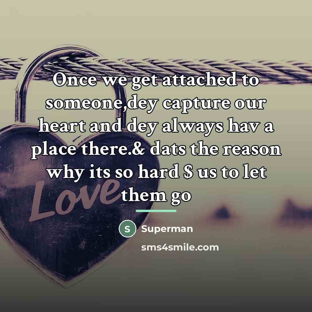 “Once we get attached to someone,dey capture our heart and…” quote by Superman