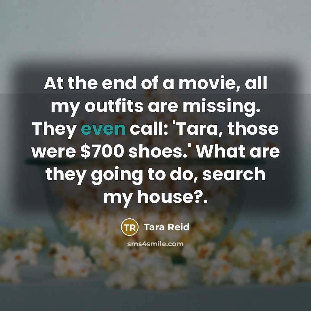 “At the end of a movie, all my outfits are…” quote by Tara Reid