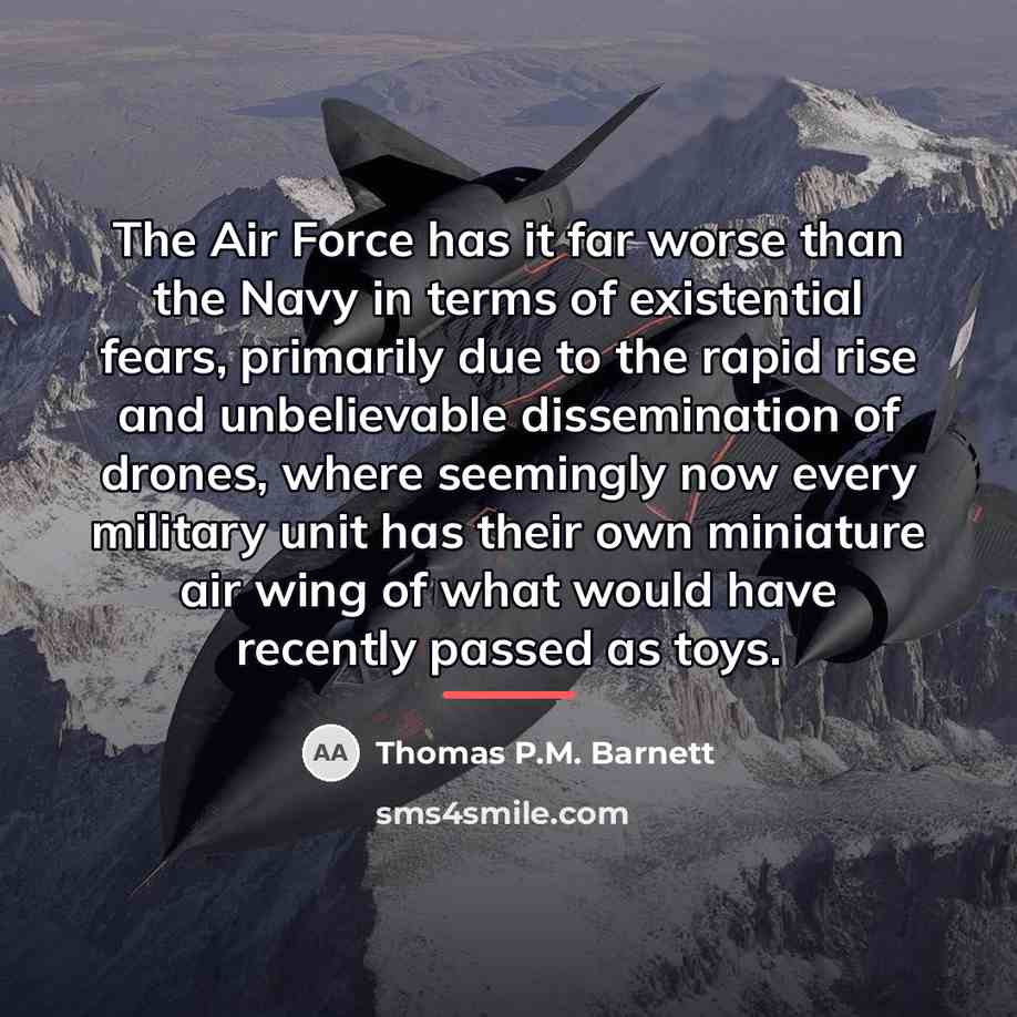 “The Air Force has it far worse than the Navy…” quote by Thomas P.M. Barnett