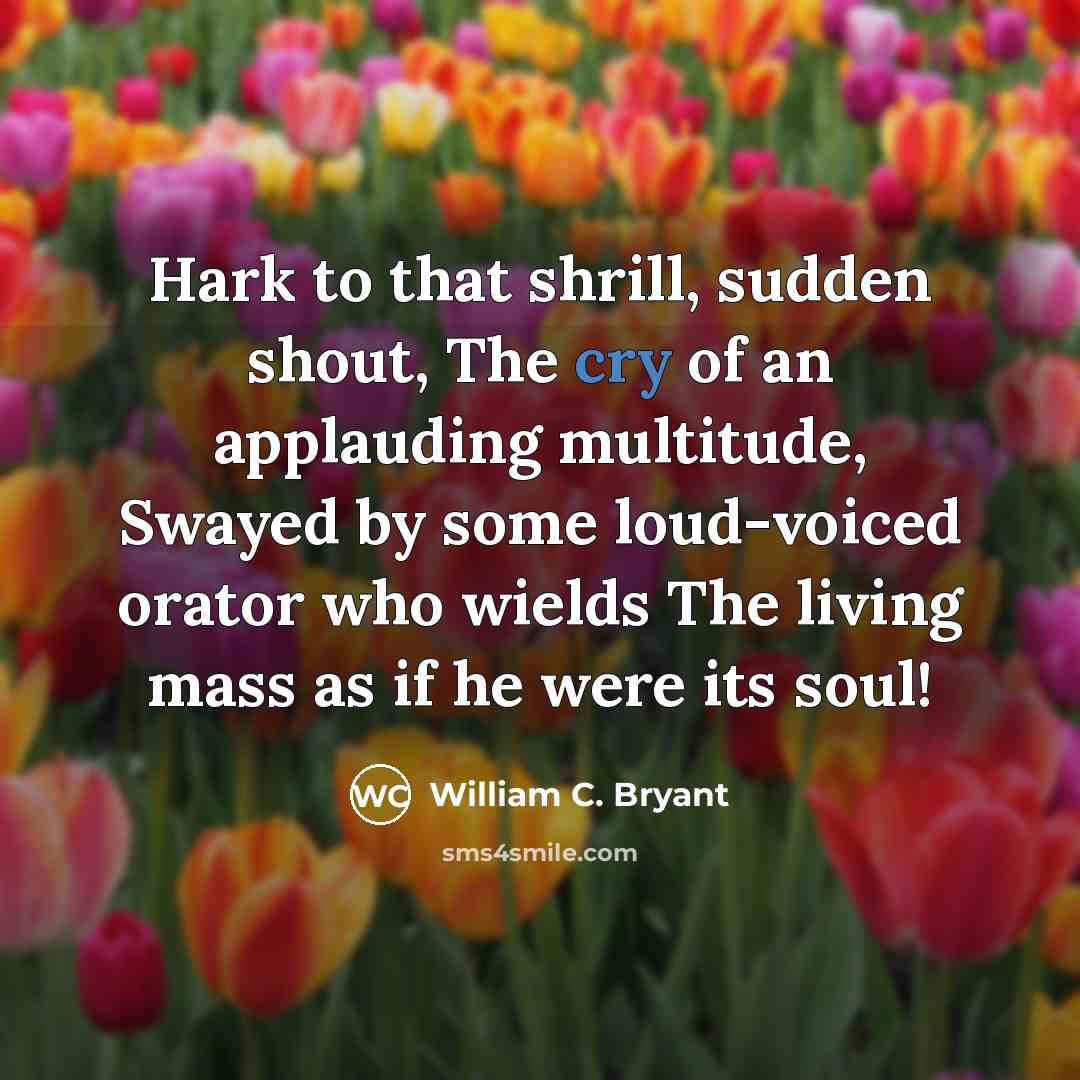 “Hark to that shrill, sudden shout, The cry of an…” quote by William C. Bryant