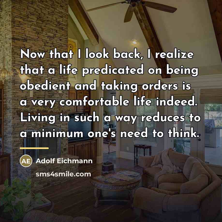 “Now that I look back, I realize that a life…” quote by Adolf Eichmann