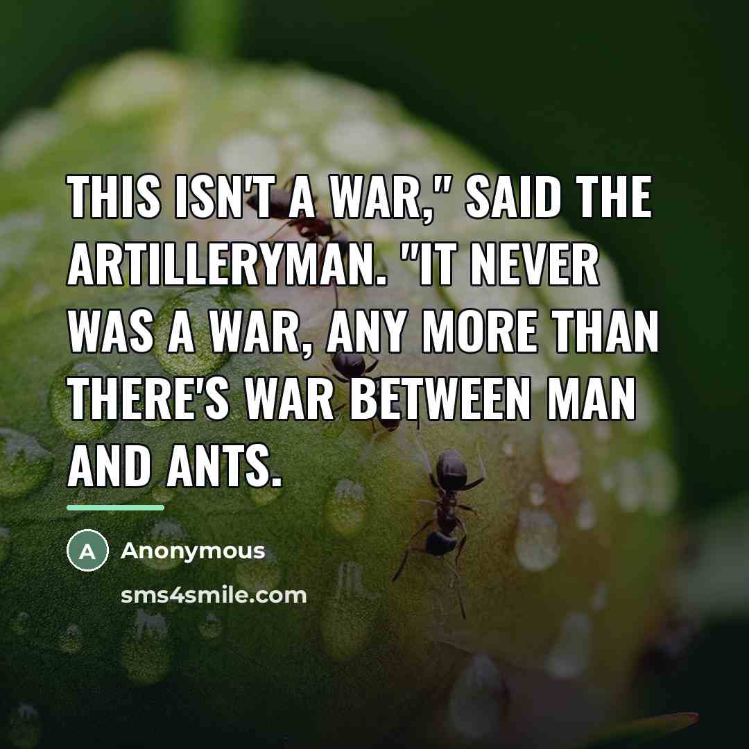 “This isn't a war," said the artilleryman. "It never was…” quote by Anonymous