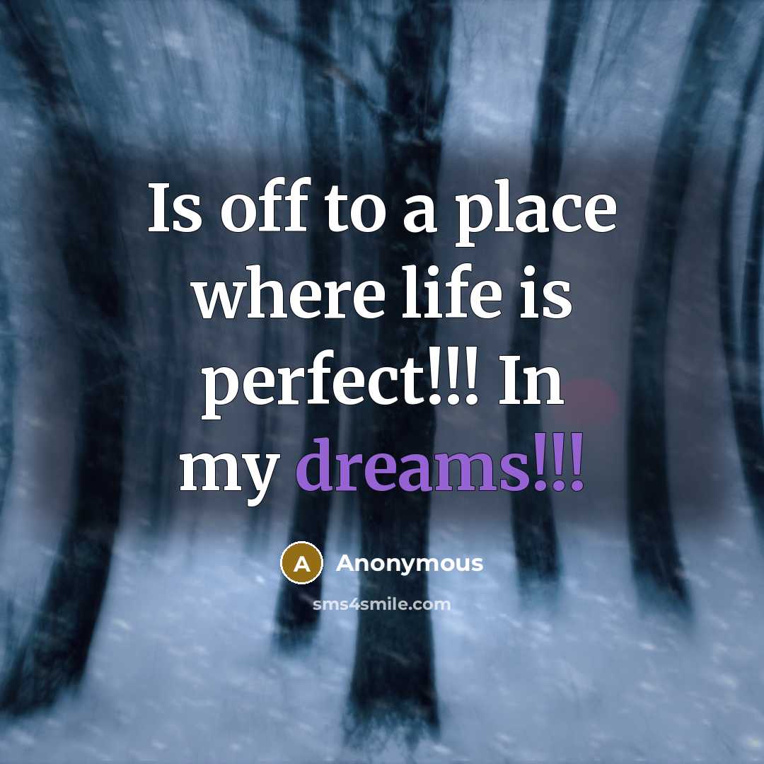 “Is off to a place where life is perfect!!! In…” quote by Anonymous