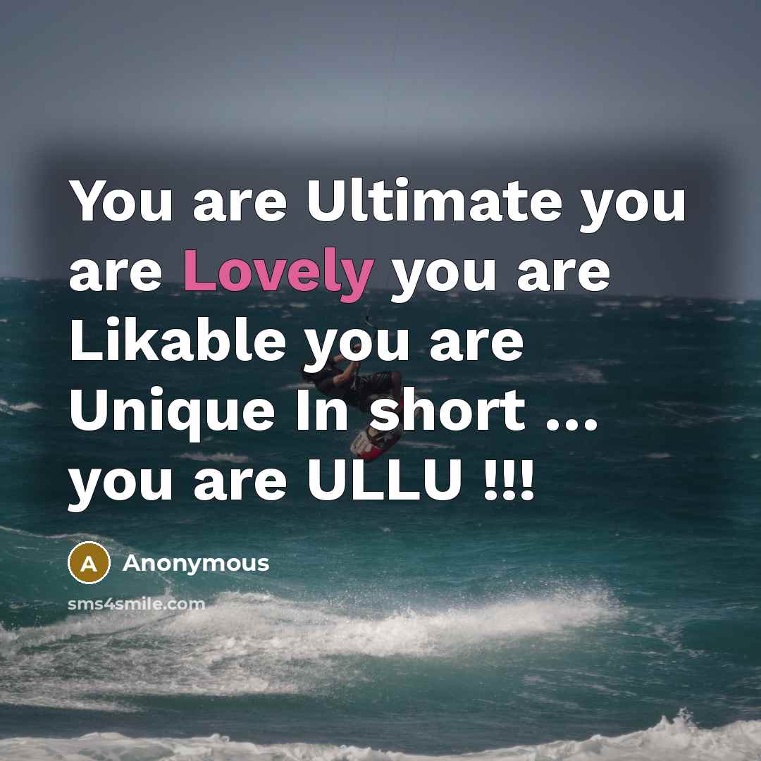 “You are Ultimate you are Lovely you are Likable you…” quote by Anonymous
