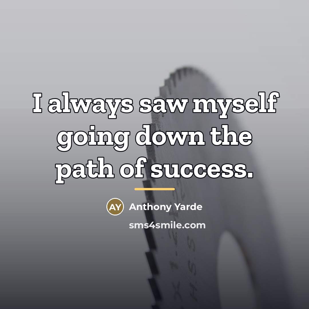 “I always saw myself going down the path of success.…” quote by Anthony Yarde
