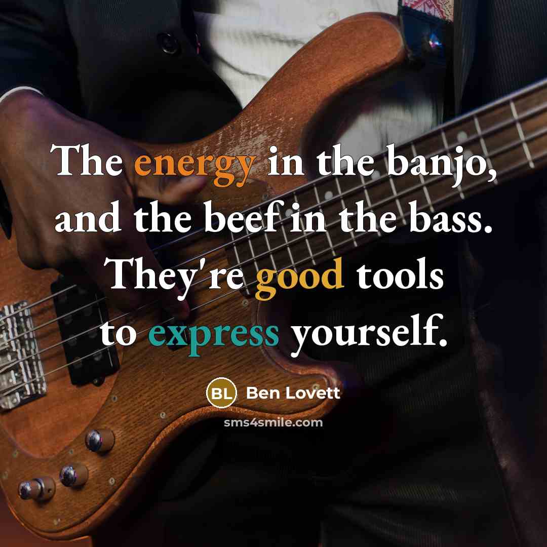 “The energy in the banjo, and the beef in the…” quote by Ben Lovett