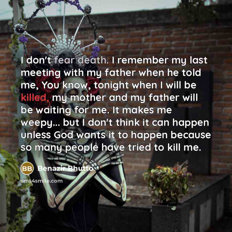 “I don't fear death. I remember my last meeting with…” quote by Benazir Bhutto