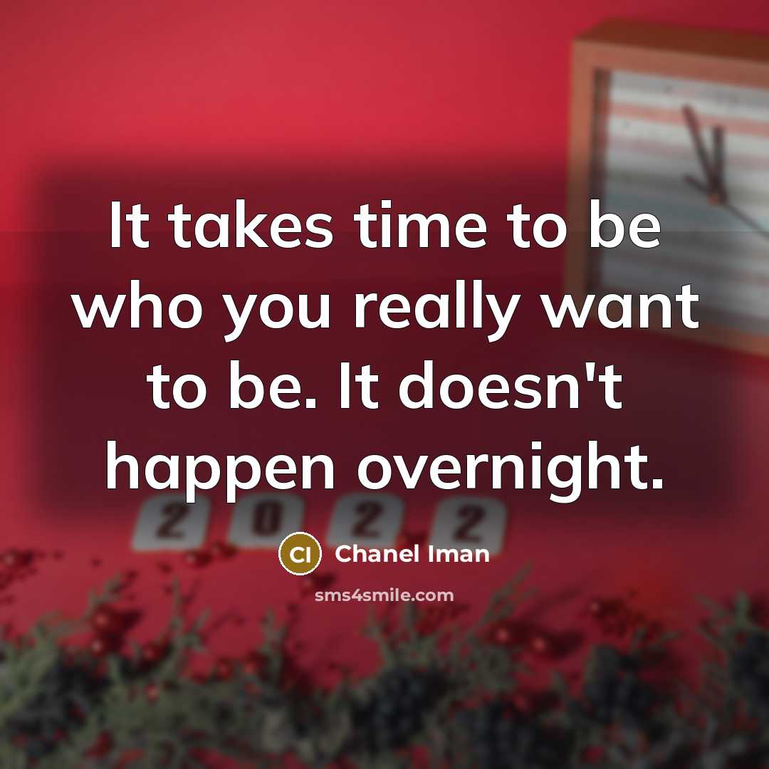 “It takes time to be who you really want to…” quote by Chanel Iman