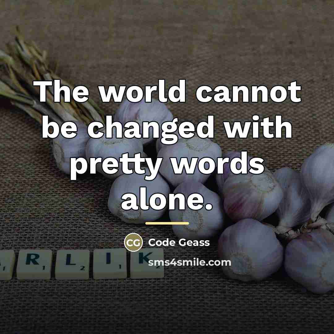 “The world cannot be changed with pretty words alone.…” quote by Code Geass