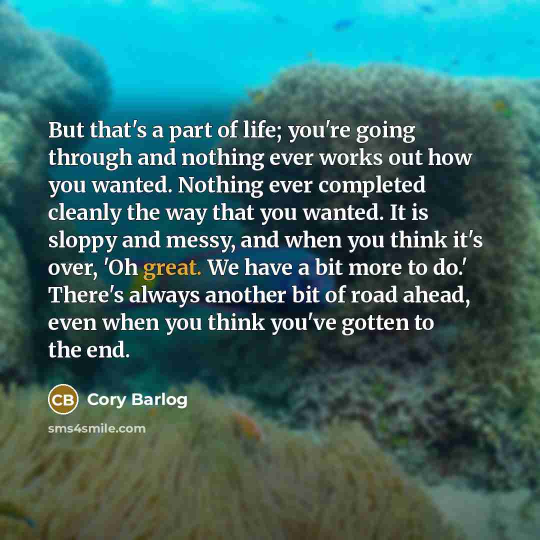 “But that's a part of life; you're going through and…” quote by Cory Barlog