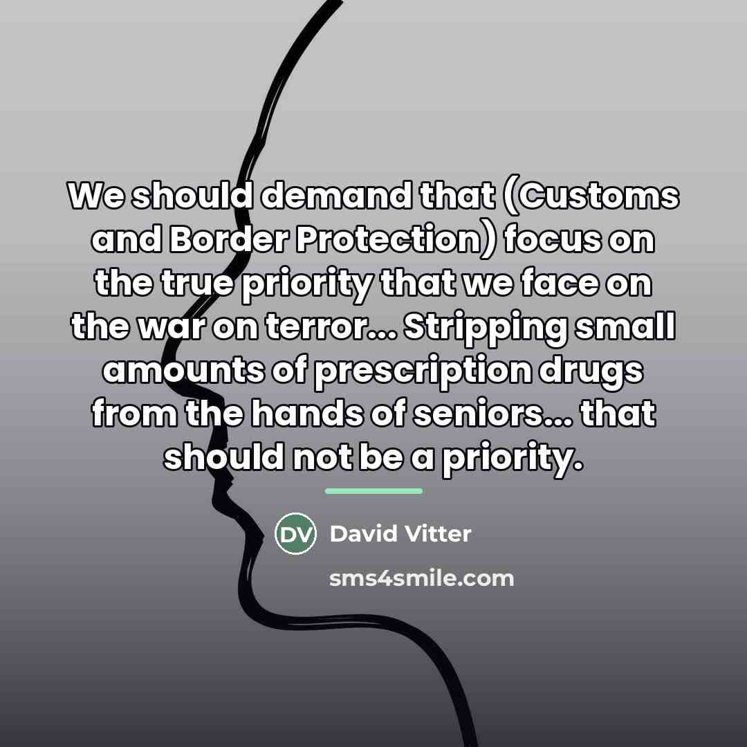 “We should demand that (Customs and Border Protection) focus on…” quote by David Vitter