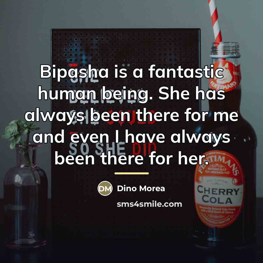 “Bipasha is a fantastic human being. She has always been…” quote by Dino Morea