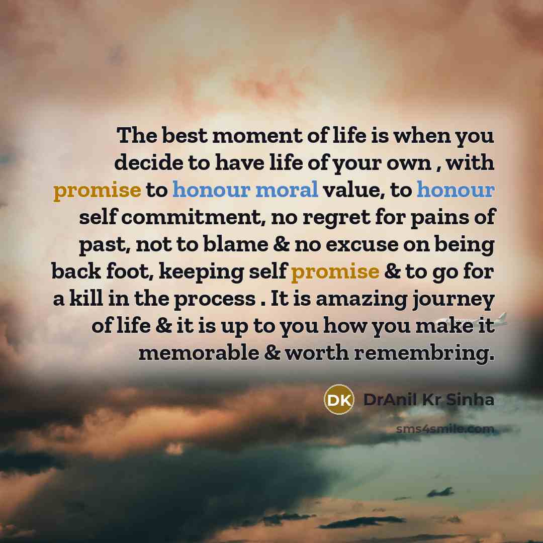 “The best moment of life is when you decide to…” quote by DrAnil Kr Sinha