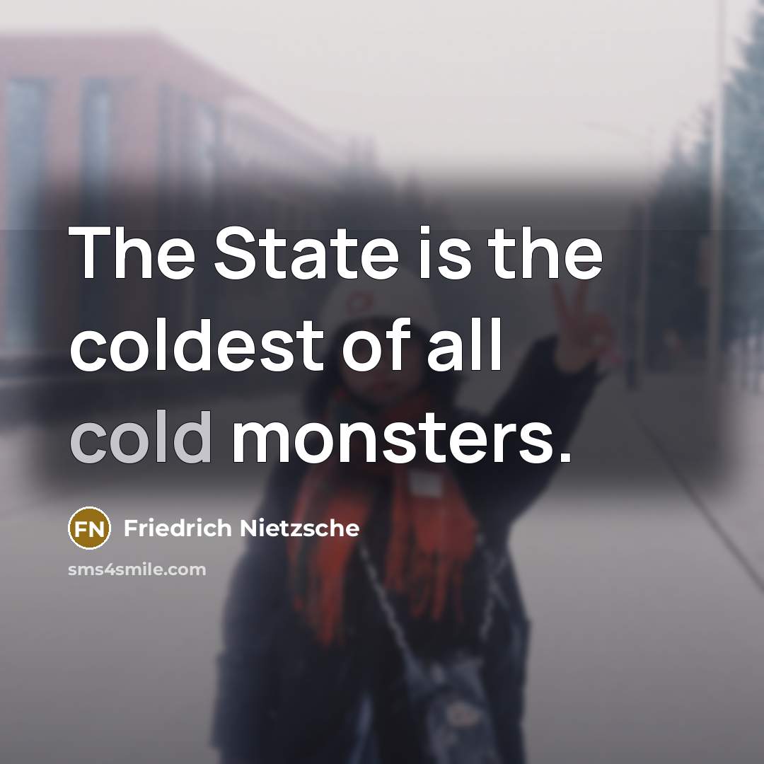 “The State is the coldest of all cold monsters.…” quote by Friedrich Nietzsche