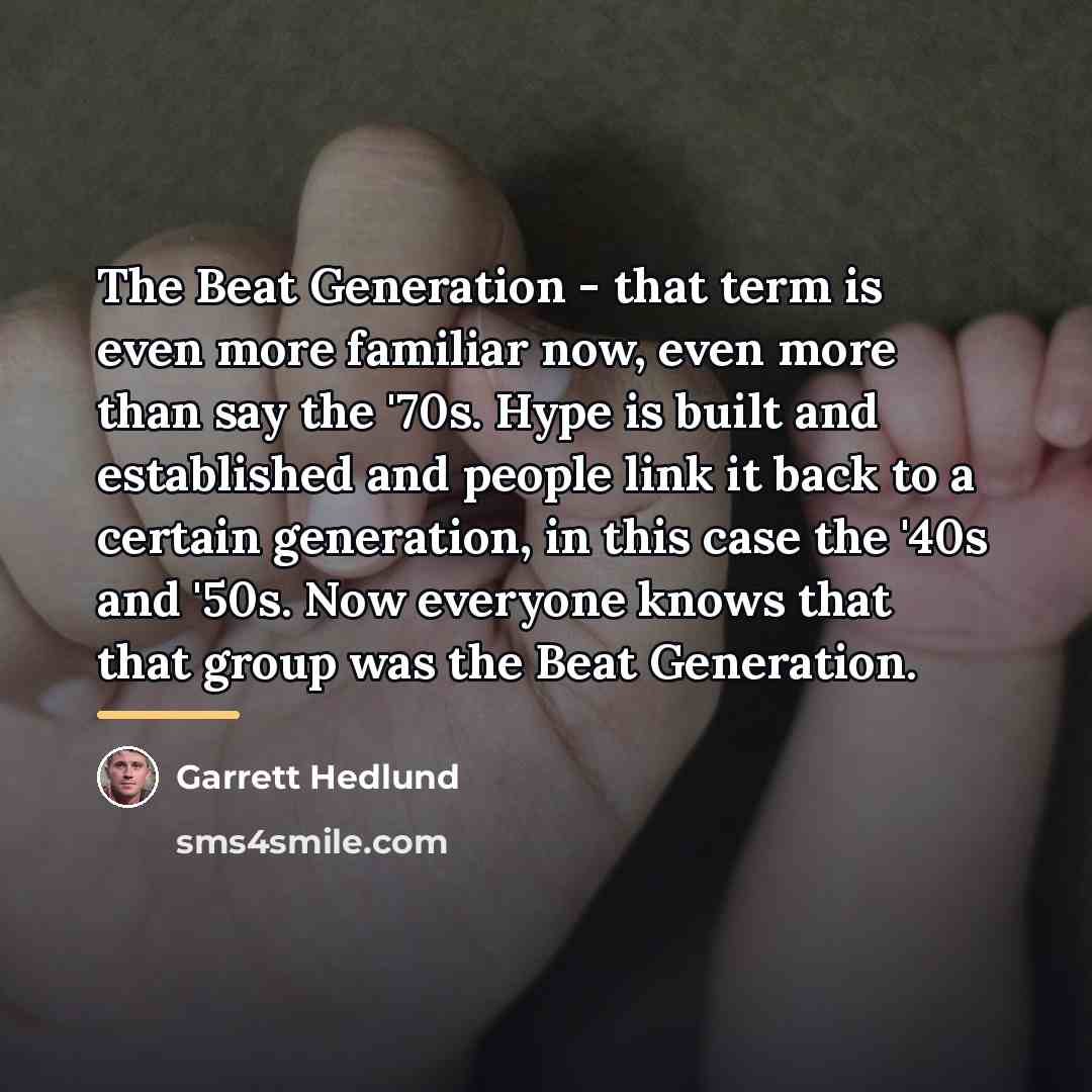 “The Beat Generation - that term is even more familiar…” quote by Garrett Hedlund