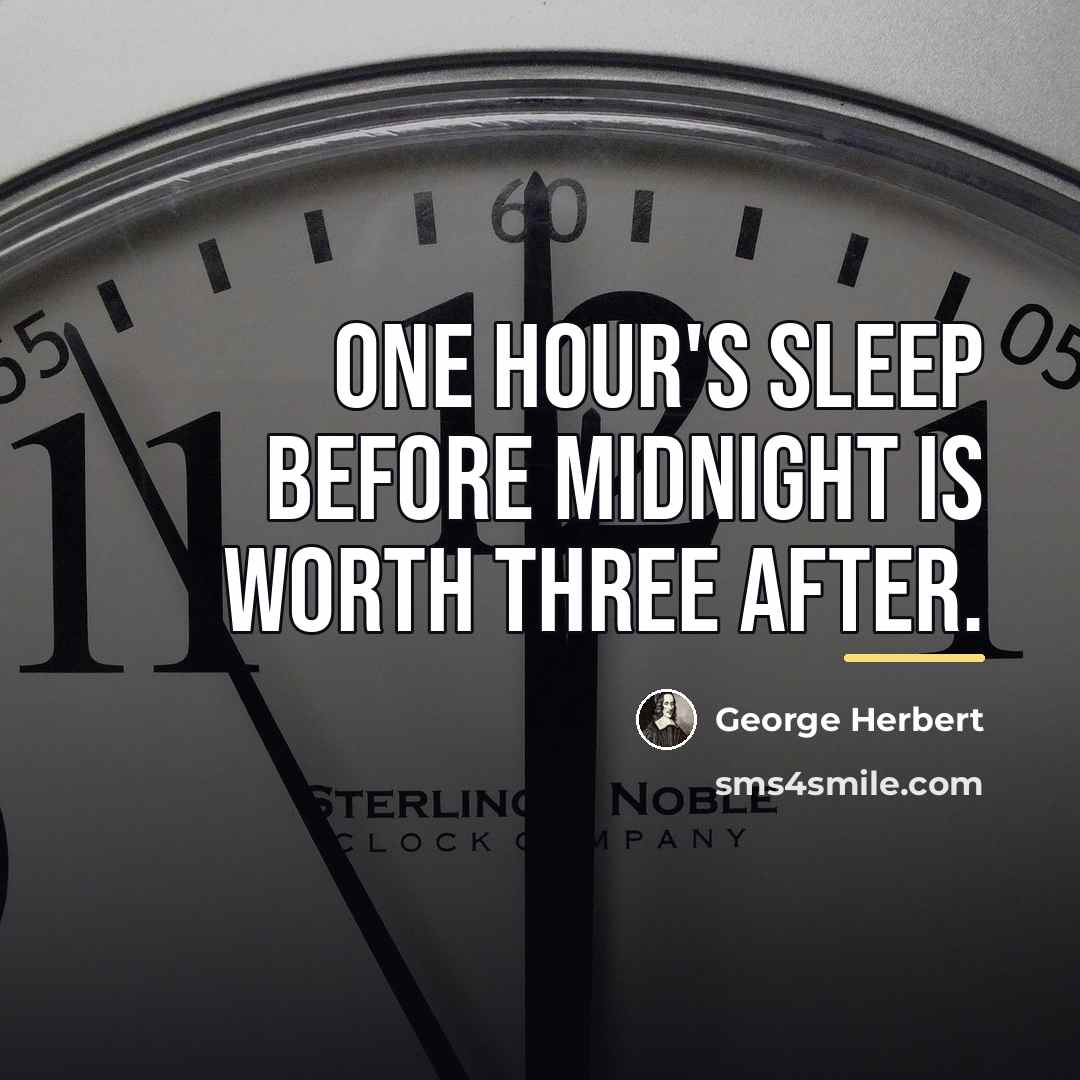 “One hour's sleep before midnight is worth three after.…” quote by George Herbert