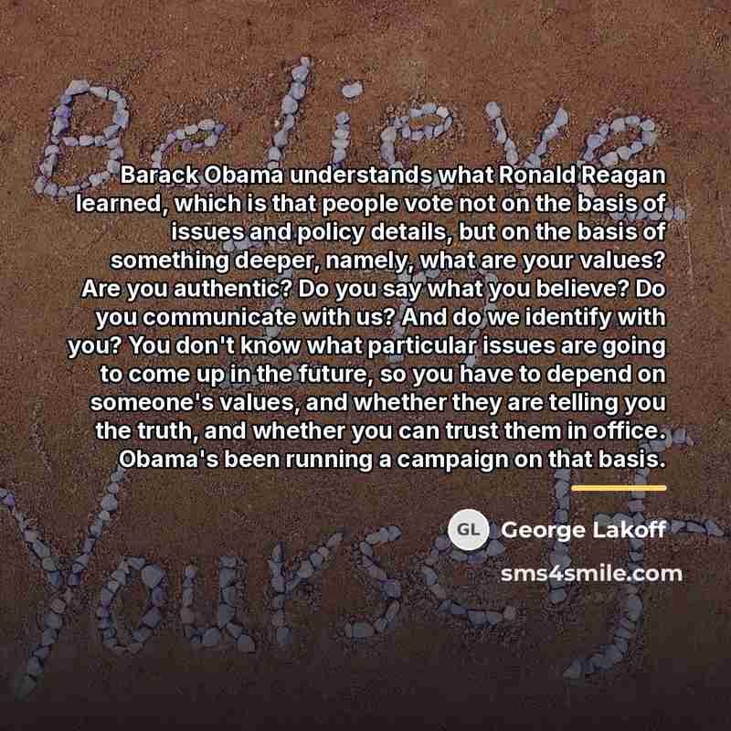 “Barack Obama understands what Ronald Reagan learned, which is that…” quote by George Lakoff