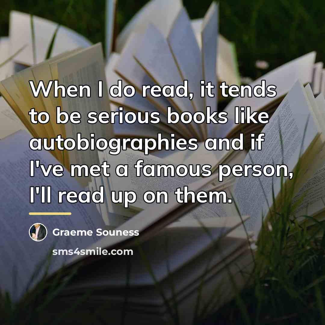 “When I do read, it tends to be serious books…” quote by Graeme Souness