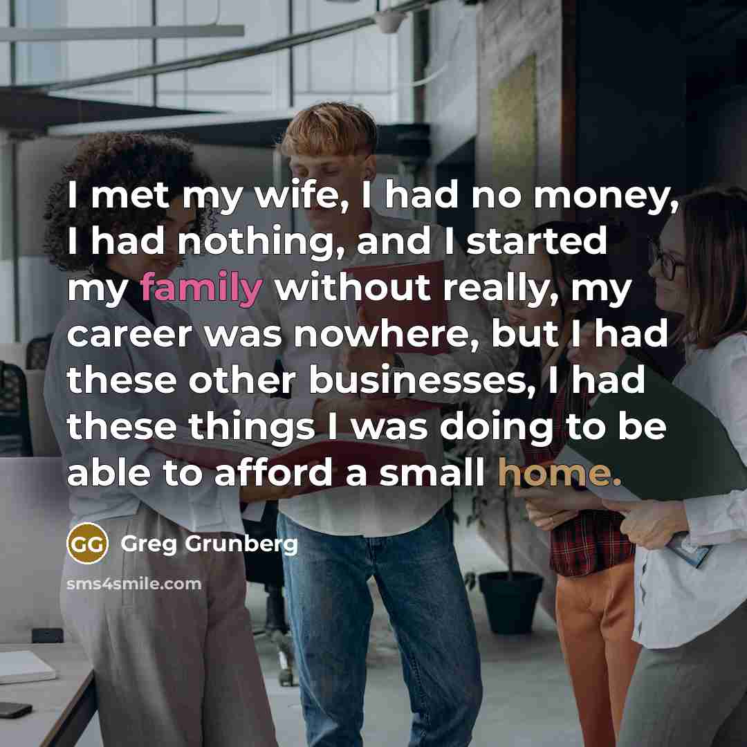 “I met my wife, I had no money, I had…” quote by Greg Grunberg