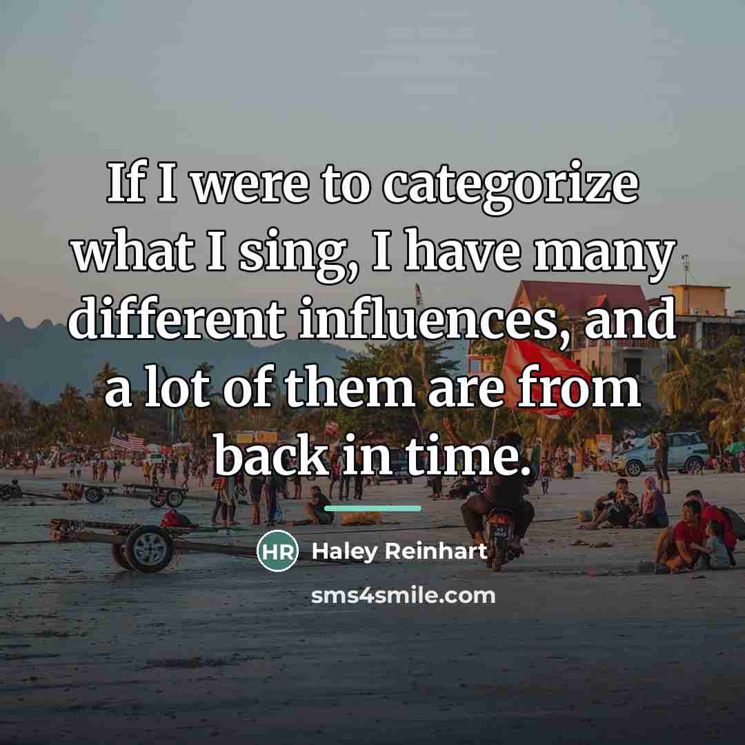 “If I were to categorize what I sing, I have…” quote by Haley Reinhart