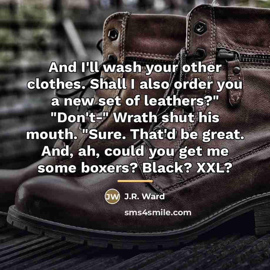 “And I'll wash your other clothes. Shall I also order…” quote by J.R. Ward