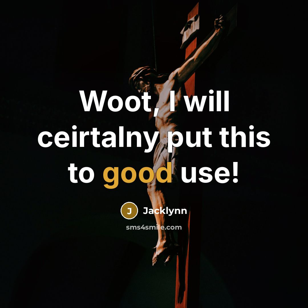 “Woot, I will ceirtalny put this to good use!…” quote by Jacklynn