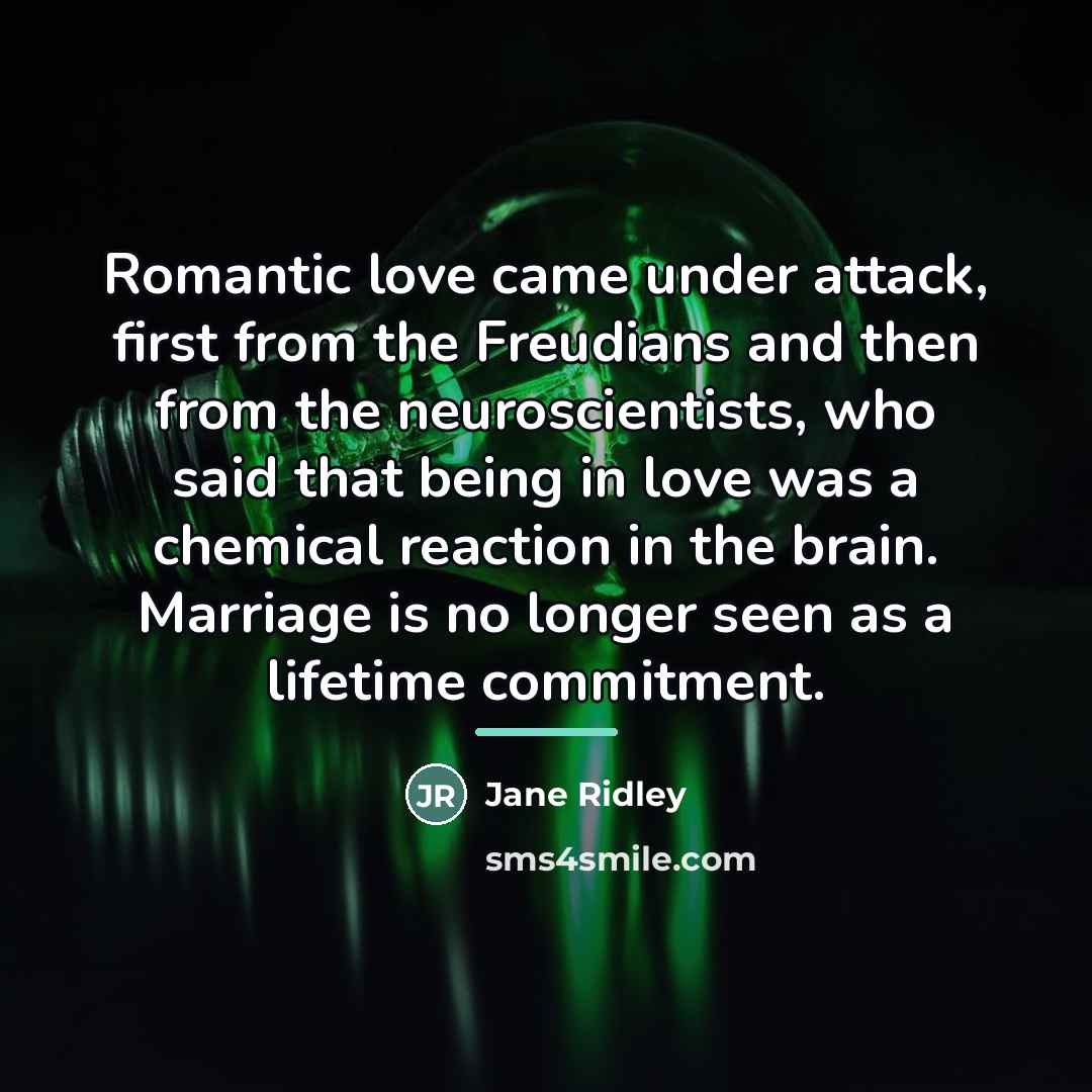 “Romantic love came under attack, first from the Freudians and…” quote by Jane Ridley