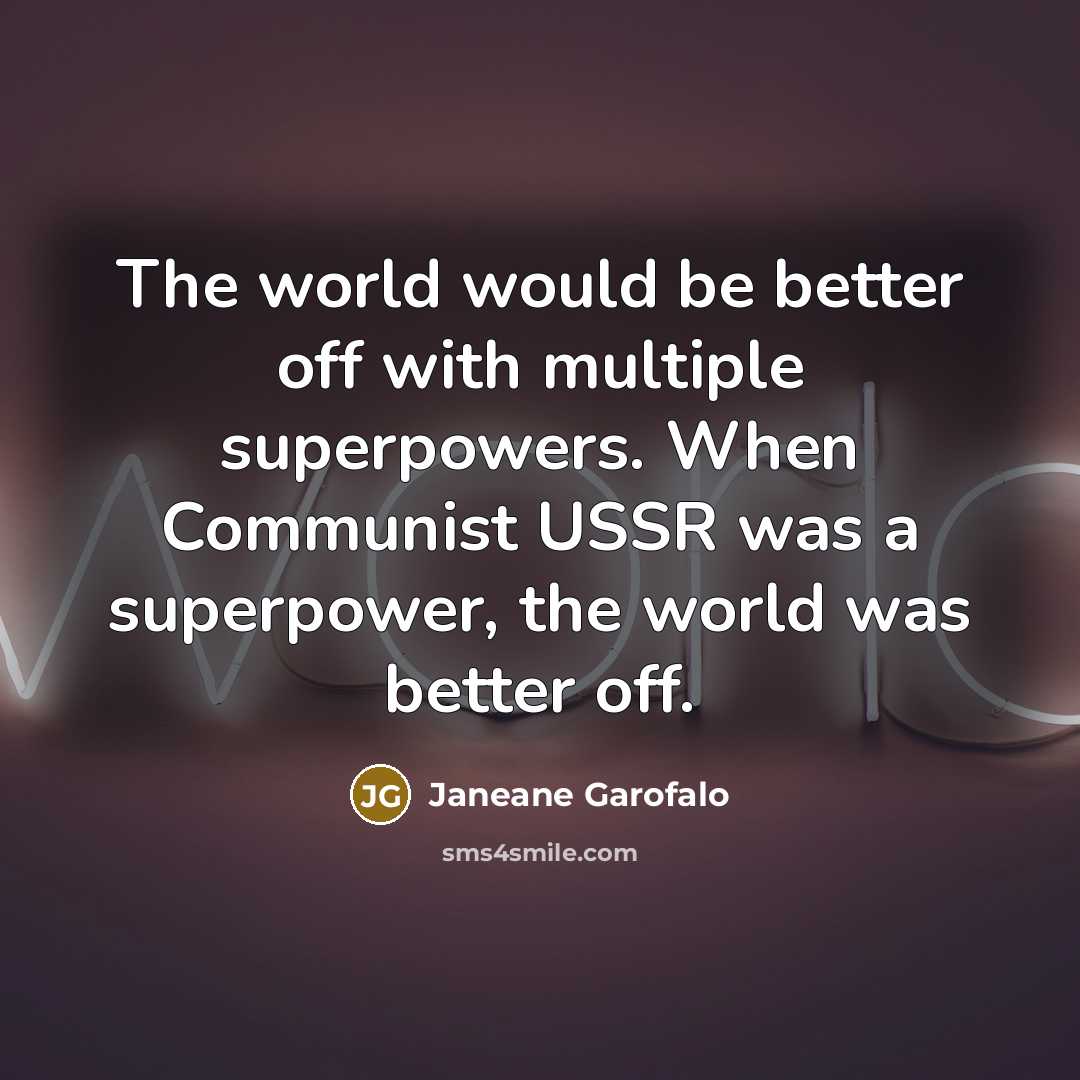 “The world would be better off with multiple superpowers. When…” quote by Janeane Garofalo