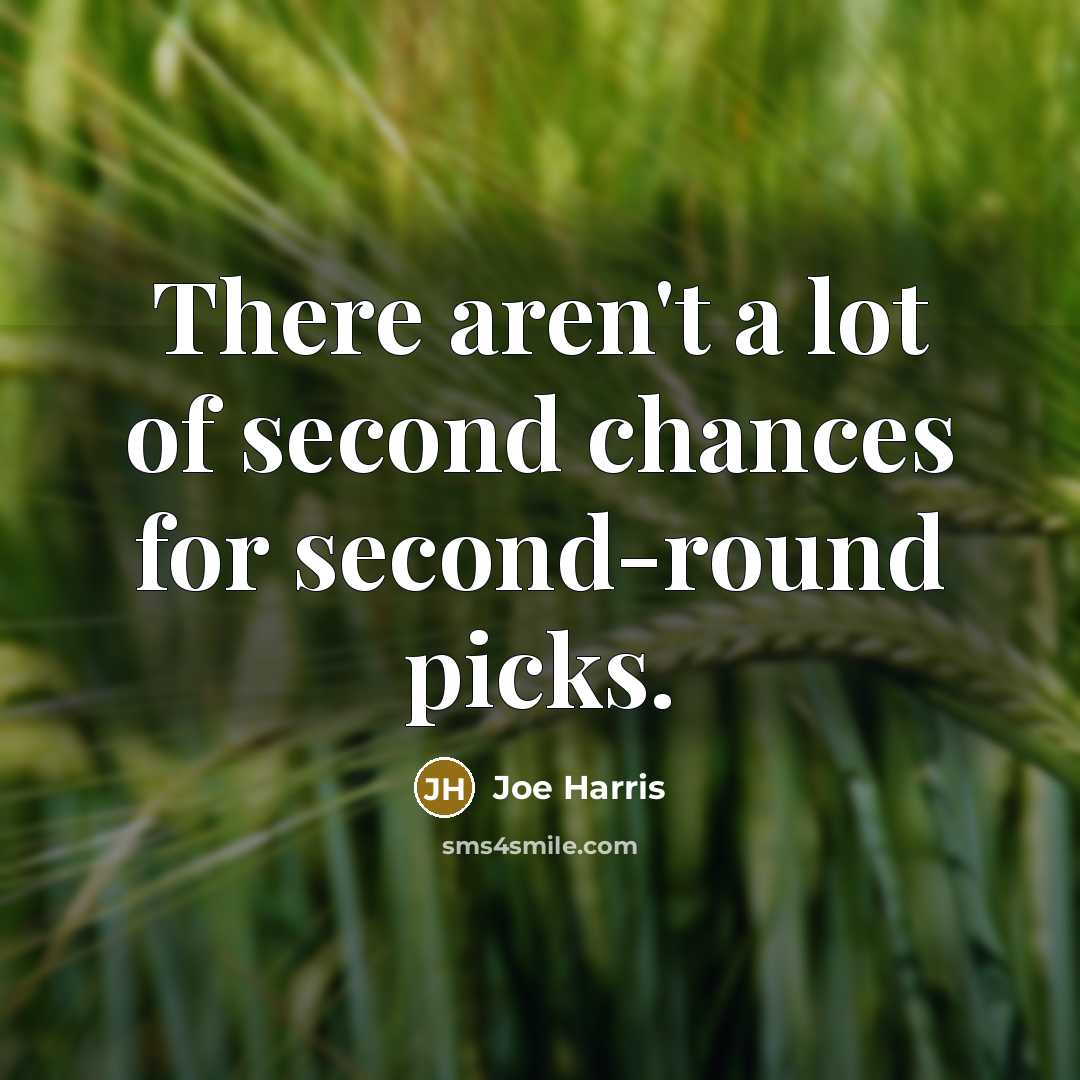 “There aren't a lot of second chances for second-round picks.…” quote by Joe Harris