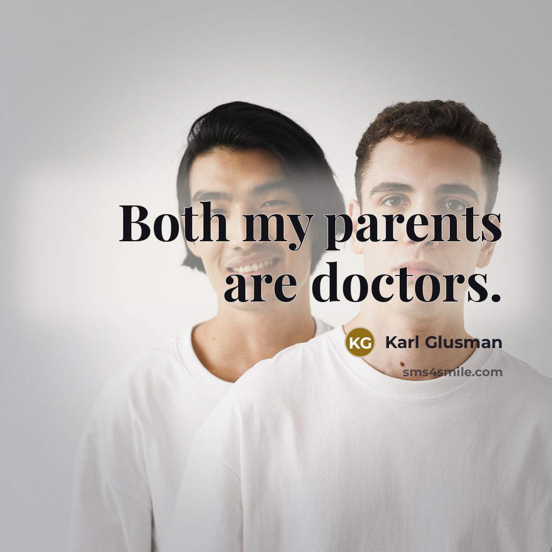 “Both my parents are doctors.…” quote by Karl Glusman