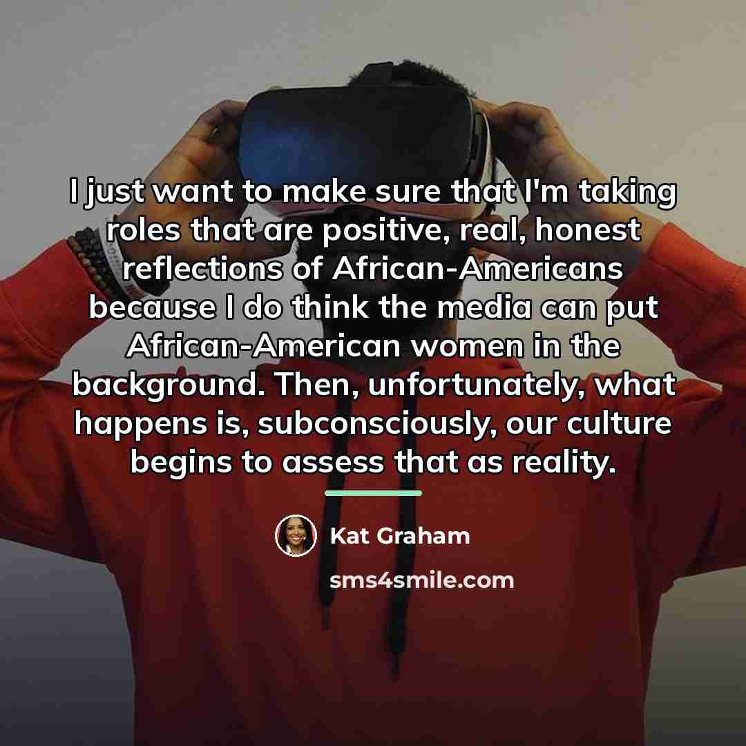 “I just want to make sure that I'm taking roles…” quote by Kat Graham