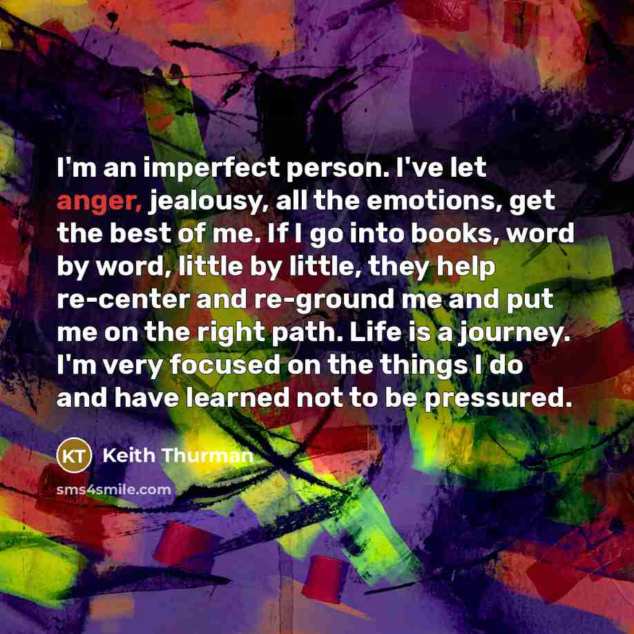 “I'm an imperfect person. I've let anger, jealousy, all the…” quote by Keith Thurman