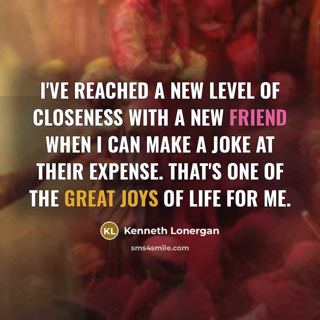 “I've reached a new level of closeness with a new…” quote by Kenneth Lonergan