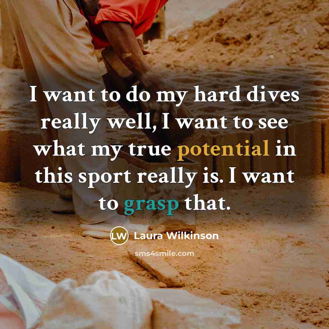 “I want to do my hard dives really well, I…” quote by Laura Wilkinson